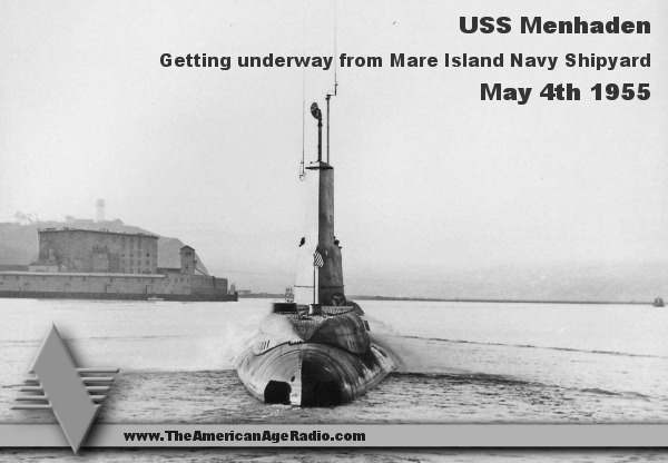 USS_Menhaden_1955_600w_the-american-age-radio
